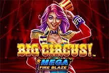 Mega Fire Blaze: Big Circus!