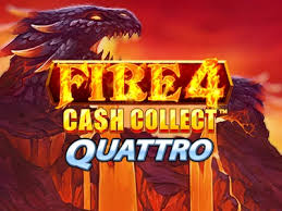 Fire 4: Cash Collect Quattro