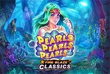 Fire Blaze: Pearls Pearls Pearls